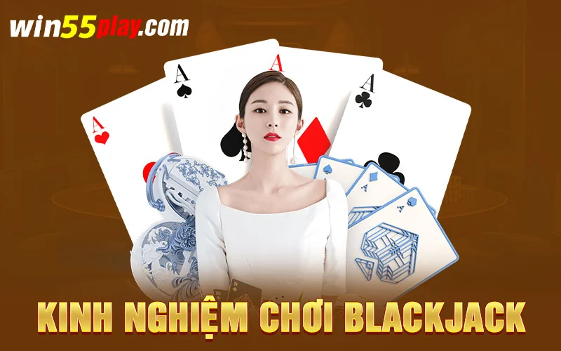 Kinh nghiệm chơi blackjack