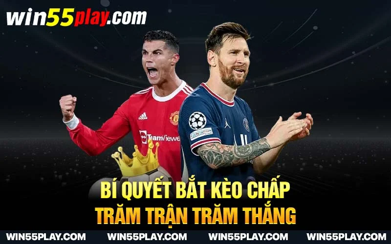 Bí quyết bắt kèo chấp trăm trận trăm thắng