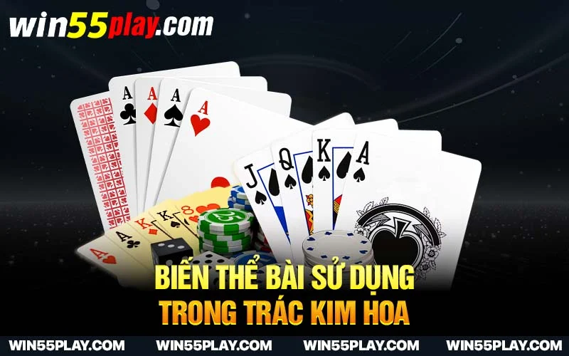 Biến thể bài sử dụng trong trác kim hoa