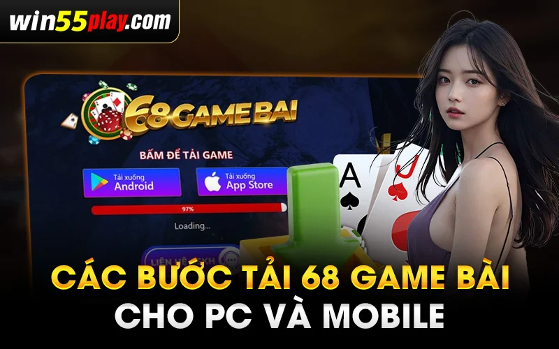 các bước tải 68 game bài cho PC và Mobile