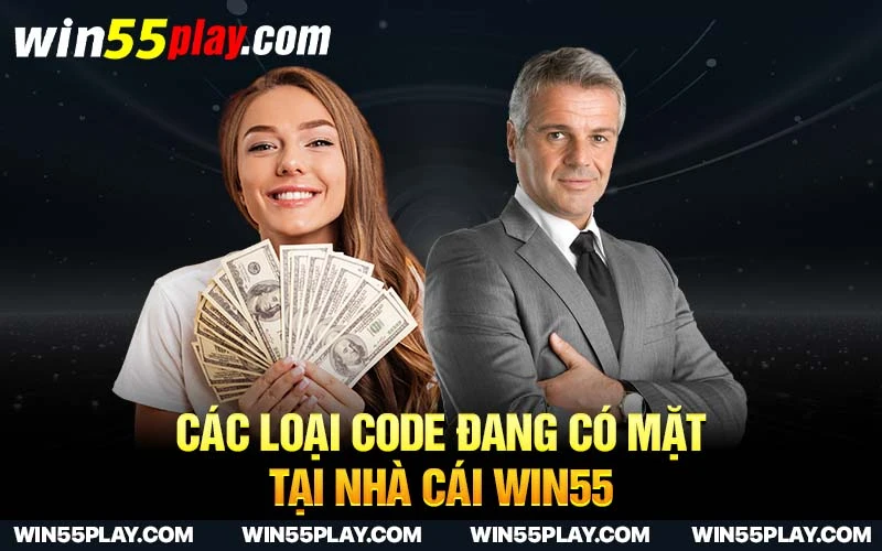 các loại Code đang có mặt tại nhà cái Win55