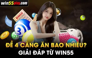 Đề 4 càng ăn bao nhiêu? Giải đáp từ WIN55