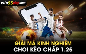 Giải mã kinh nghiệm chơi Kèo chấp 1.25