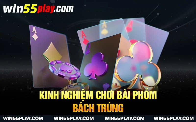 Kinh nghiệm chơi bài phỏm chuẩn bao WIN