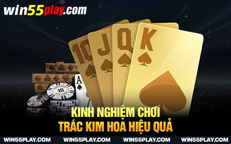 Kinh nghiệm chơi Trác kim hoa bao WIN