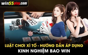 Luật chơi xì tố – Hướng dẫn áp dụng kinh nghiệm bao WIN