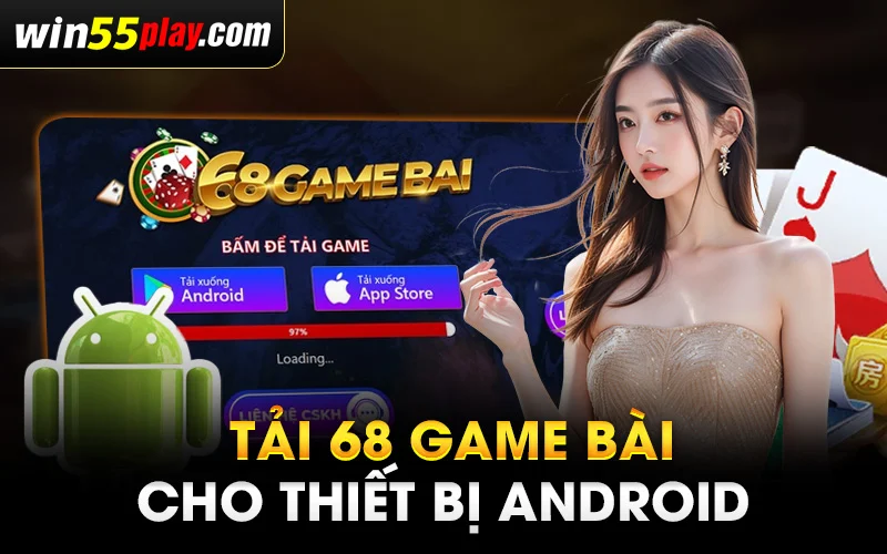  tải 68 game bài trên nền tảng điện thoại