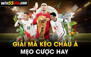 Giải mã kèo châu Á – Mẹo cược hay nhất