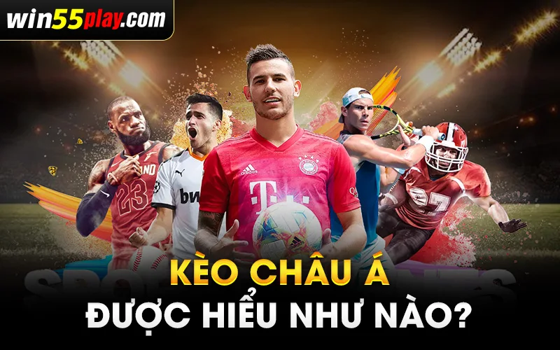 Kèo Châu Á được hiểu như nào?