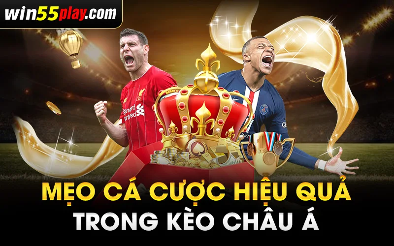 Mẹo cá cược hiệu quả trong kèo Châu Á