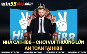 Nhà cái Hi88 – Chơi vui thưởng lớn an toàn tại Hi88