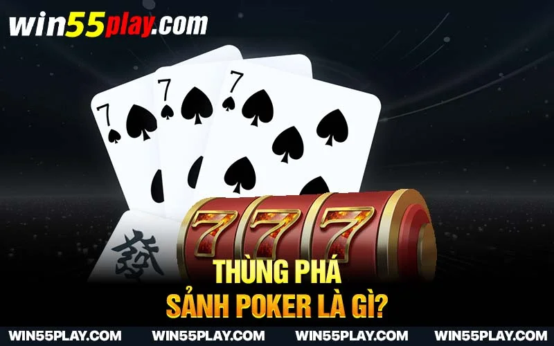 Thùng phá sảnh poker là gì?