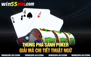 Thùng phá sảnh poker – Giải mã chi tiết thuật ngữ