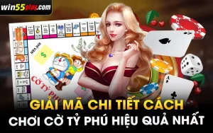 Giải mã chi tiết cách chơi cờ tỷ phú hiệu quả nhất