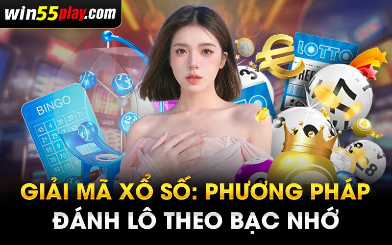 Giải mã xổ số: Phương pháp đánh lô theo bạc nhớ