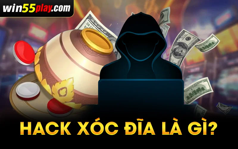 Hack xóc đĩa là gì?