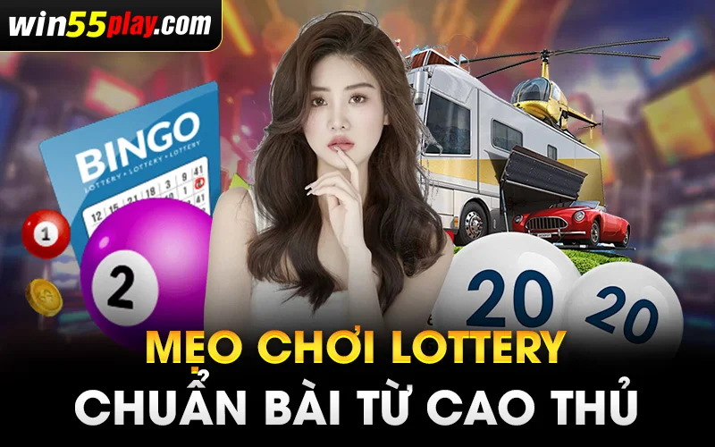 Mẹo chơi lottery chuẩn bài từ cao thủ