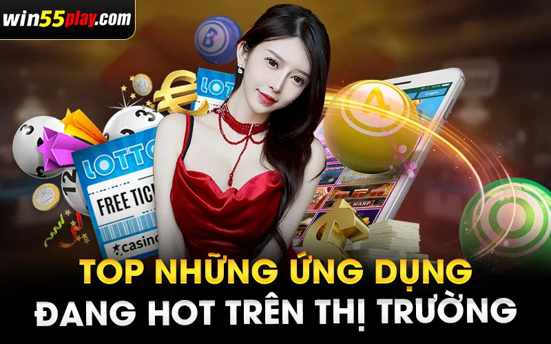 Top những ứng dụng đang hot trên thị trường