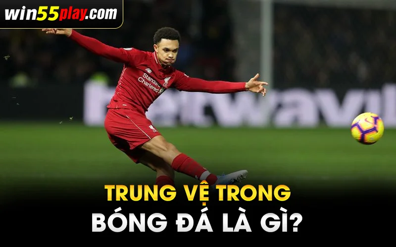 Trung vệ trong bóng đá là gì?